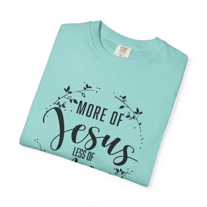 Faithful Hand-lettered T-shirt - More of Jesus, Less of Me