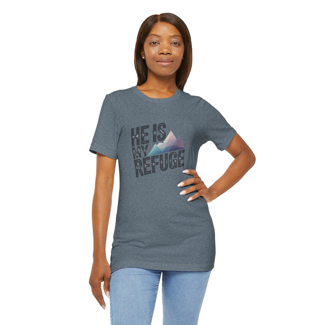 Inspirational Graphic Tee | He Is My Refuge | Christian T-Shirt, Casual Wear, Gift for Him, Faith-Based Apparel, Summer Style