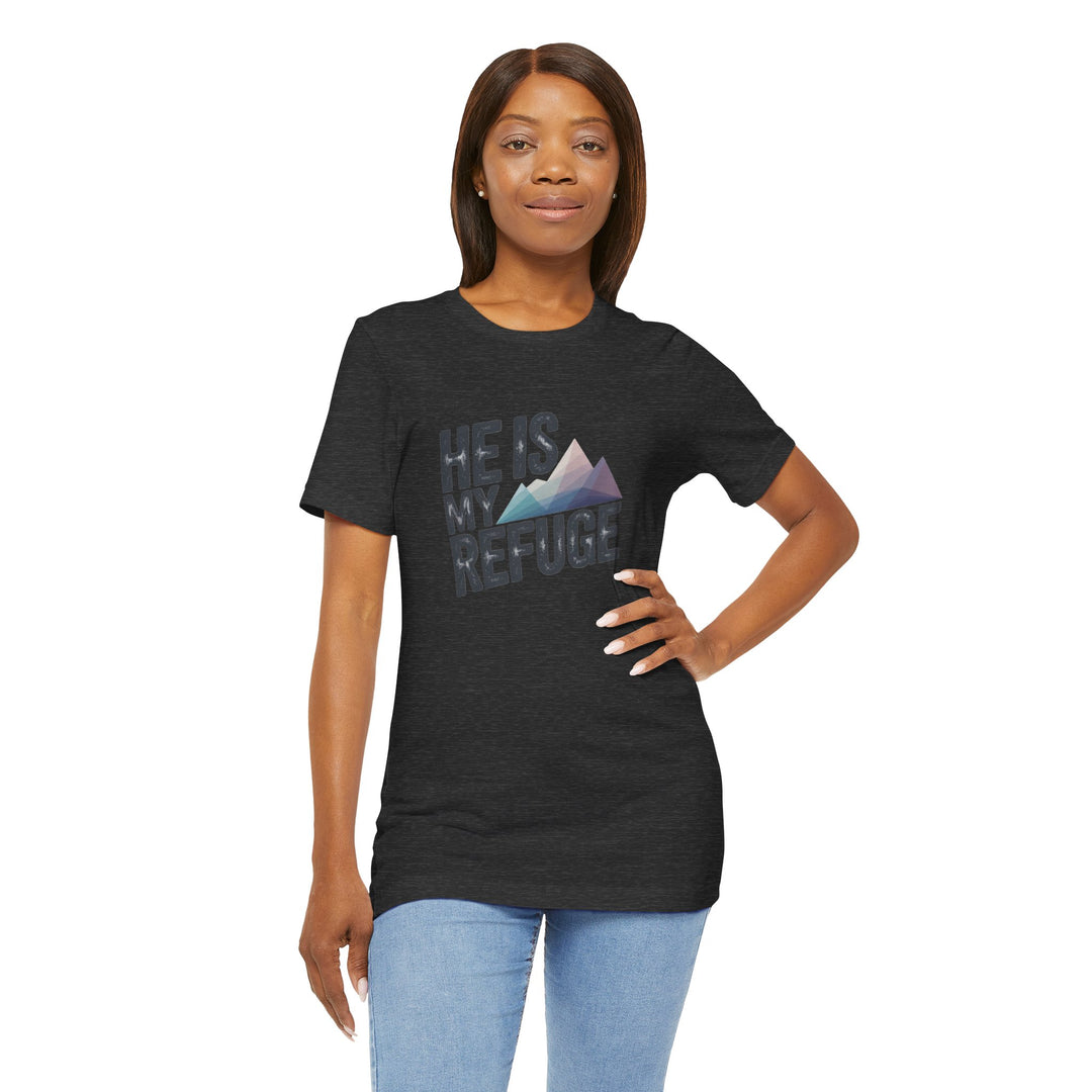 Inspirational Graphic Tee | He Is My Refuge | Christian T-Shirt, Casual Wear, Gift for Him, Faith-Based Apparel, Summer Style