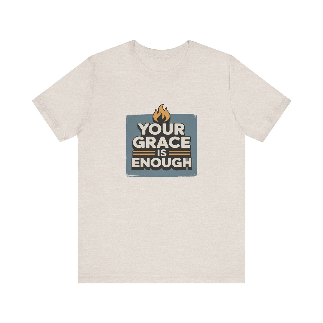 Your Grace Is Enough T-Shirt | Unisex Inspirational Tee | Faith Apparel | Christian Gift | Everyday Wear