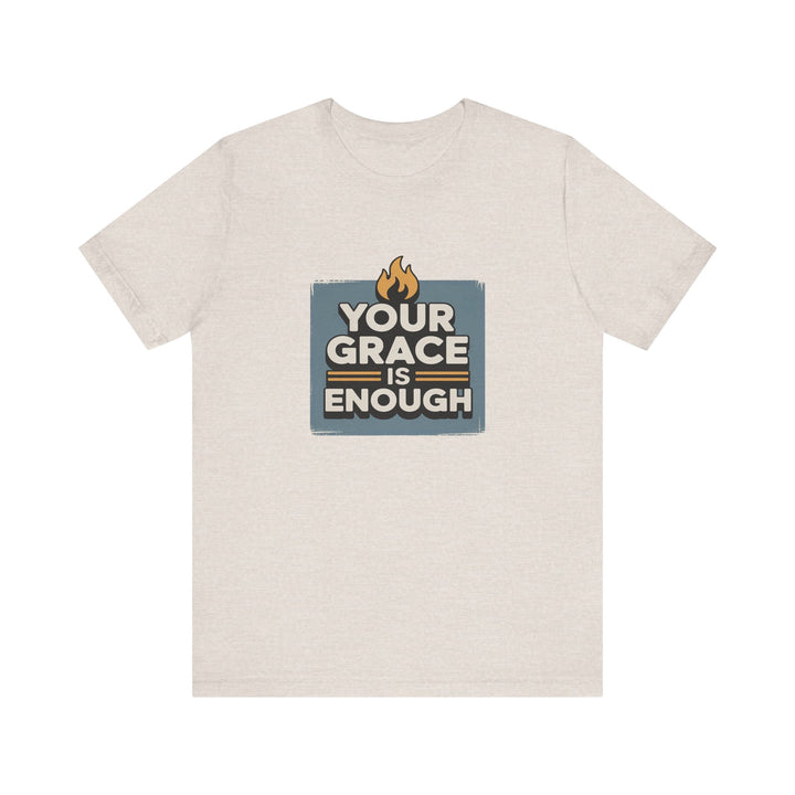 Your Grace Is Enough T-Shirt | Unisex Inspirational Tee | Faith Apparel | Christian Gift | Everyday Wear