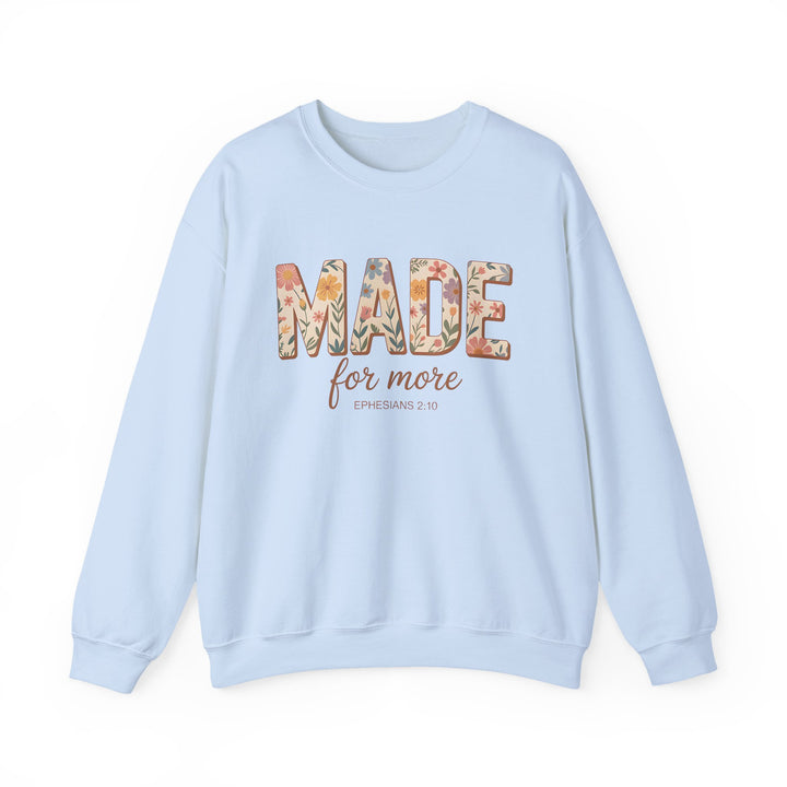 Inspirational Crewneck Sweatshirt, Made for More Gift, Cozy Sweatshirt, Motivational Apparel, Christian Sweatshirt, Unisex Casual Wear