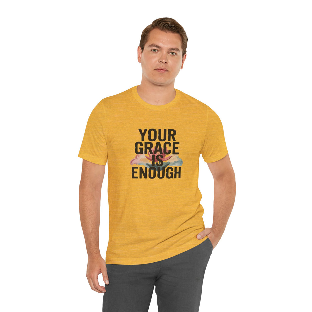 Inspirational Short Sleeve Tee - Your Grace is Enough, Motivational Shirt, Faith-Based Apparel, Comfort Tee, Everyday Wear