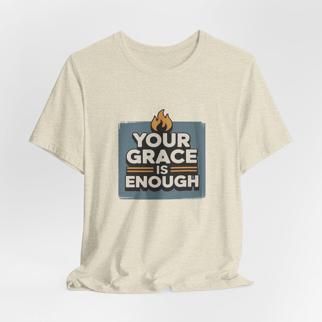 Your Grace Is Enough T-Shirt | Unisex Inspirational Tee | Faith Apparel | Christian Gift | Everyday Wear