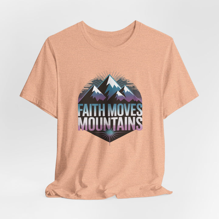 Faith Moves Mountains - Unisex Short Sleeve Tee, Motivational Shirt, Inspirational Gift, Adventurer Tee, Outdoor Apparel