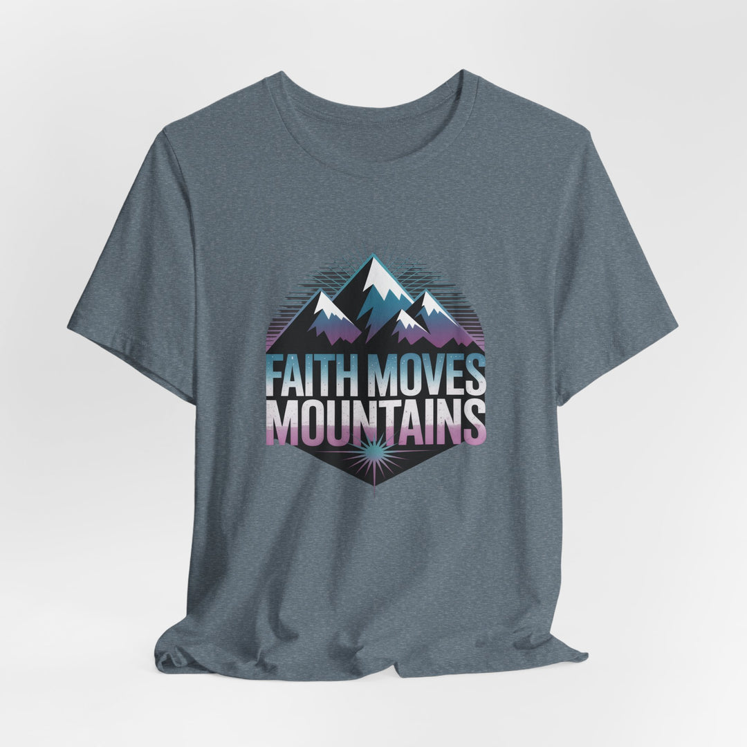 Faith Moves Mountains - Unisex Short Sleeve Tee, Motivational Shirt, Inspirational Gift, Adventurer Tee, Outdoor Apparel