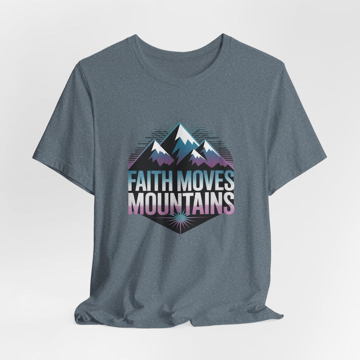 Faith Moves Mountains - Unisex Short Sleeve Tee, Motivational Shirt, Inspirational Gift, Adventurer Tee, Outdoor Apparel