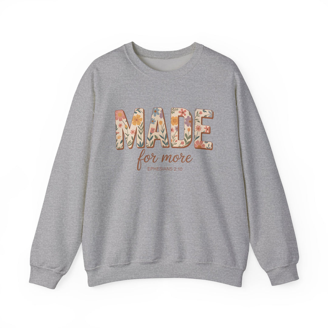 Inspirational Crewneck Sweatshirt, Made for More Gift, Cozy Sweatshirt, Motivational Apparel, Christian Sweatshirt, Unisex Casual Wear
