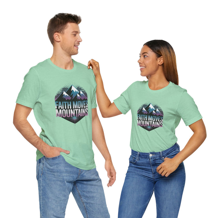 Faith Moves Mountains - Unisex Short Sleeve Tee, Motivational Shirt, Inspirational Gift, Adventurer Tee, Outdoor Apparel