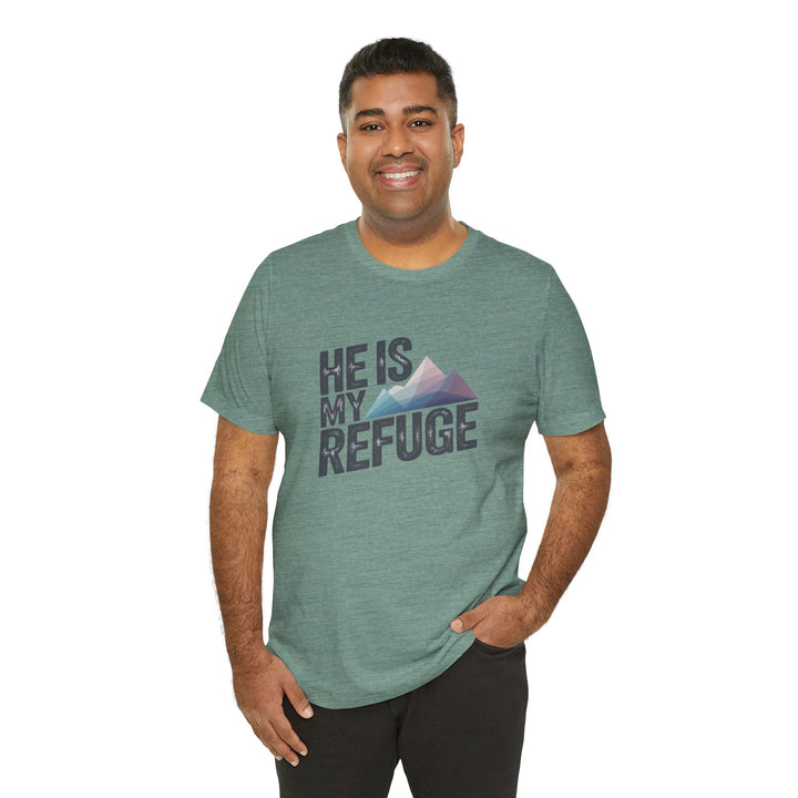 Inspirational Graphic Tee | He Is My Refuge | Christian T-Shirt, Casual Wear, Gift for Him, Faith-Based Apparel, Summer Style
