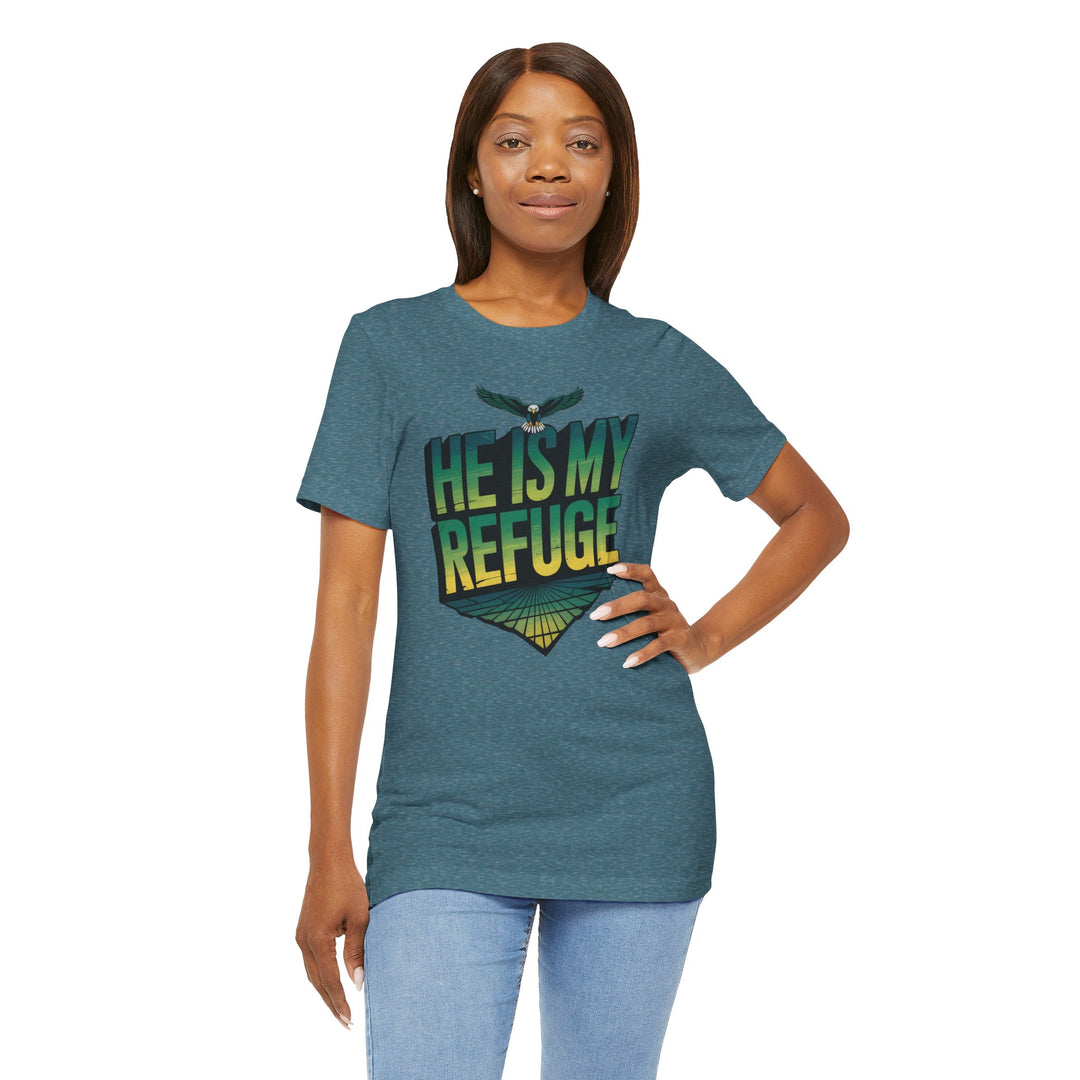 He Is My Refuge, Inspirational Graphic Tee for Faith-Driven Souls, Casual Wear, Unisex Shirt for Everyday, Gift for Believers, Uplifting Message Tee