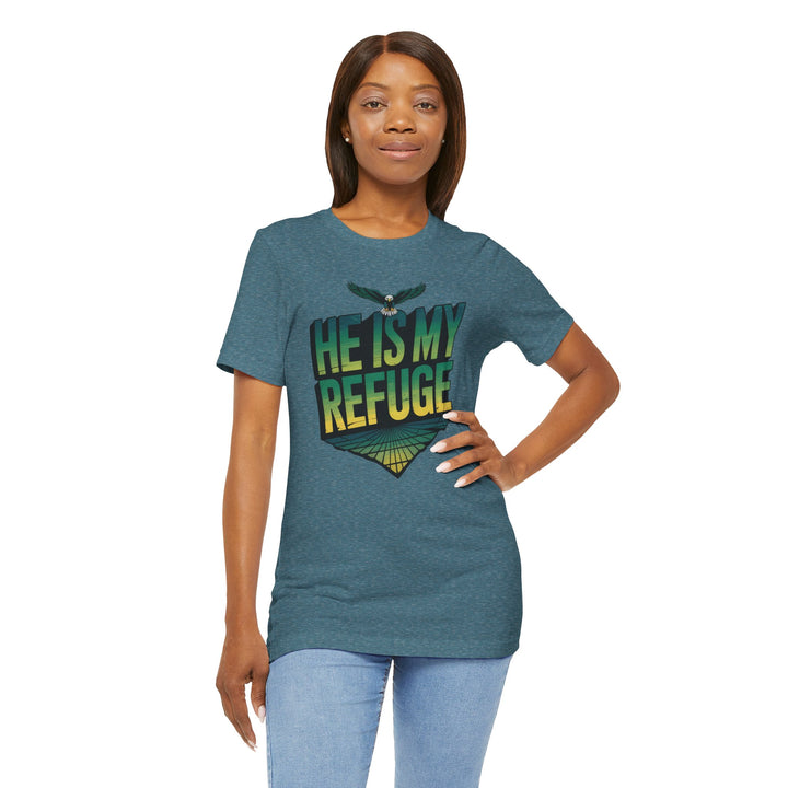 He Is My Refuge, Inspirational Graphic Tee for Faith-Driven Souls, Casual Wear, Unisex Shirt for Everyday, Gift for Believers, Uplifting Message Tee