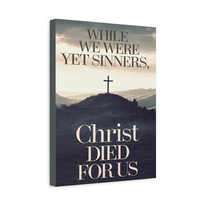 Christ Died for Us Canvas | Romans 5:8 Christian Cross Wall Art