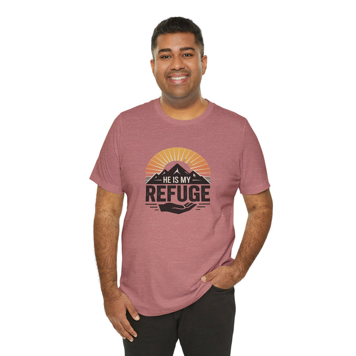 He Is My Refuge, Mountain Sunset Graphic Tee, Inspirational T-Shirt, Unisex Comfort Wear, Casual Outfit, Perfect Gift for Nature Lovers