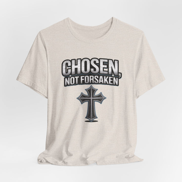Unisex Inspirational Christian Tee - Chosen Not Forsaken, Faith-Based Shirt, Religious Apparel, Gift for Believers, Unique Faith T-Shirt