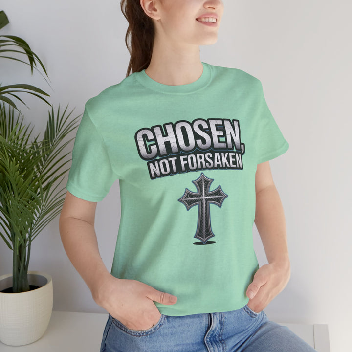 Unisex Inspirational Christian Tee - Chosen Not Forsaken, Faith-Based Shirt, Religious Apparel, Gift for Believers, Unique Faith T-Shirt