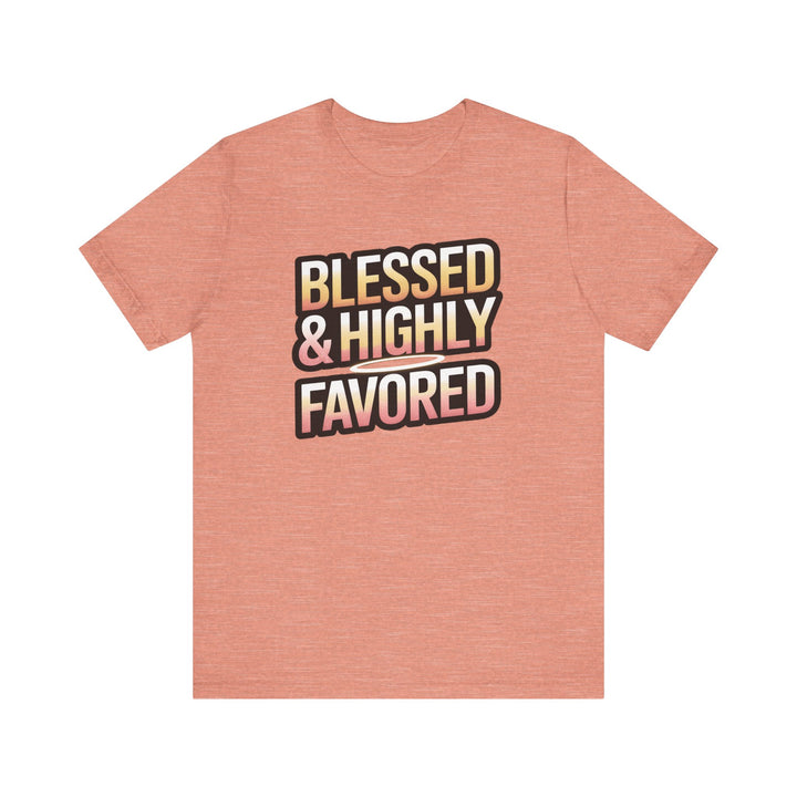 Blessed & Highly Favored Unisex Tee, Inspirational Shirt, Faith-Based Apparel, Casual Wear, Gift for Believers, Everyday Comfort