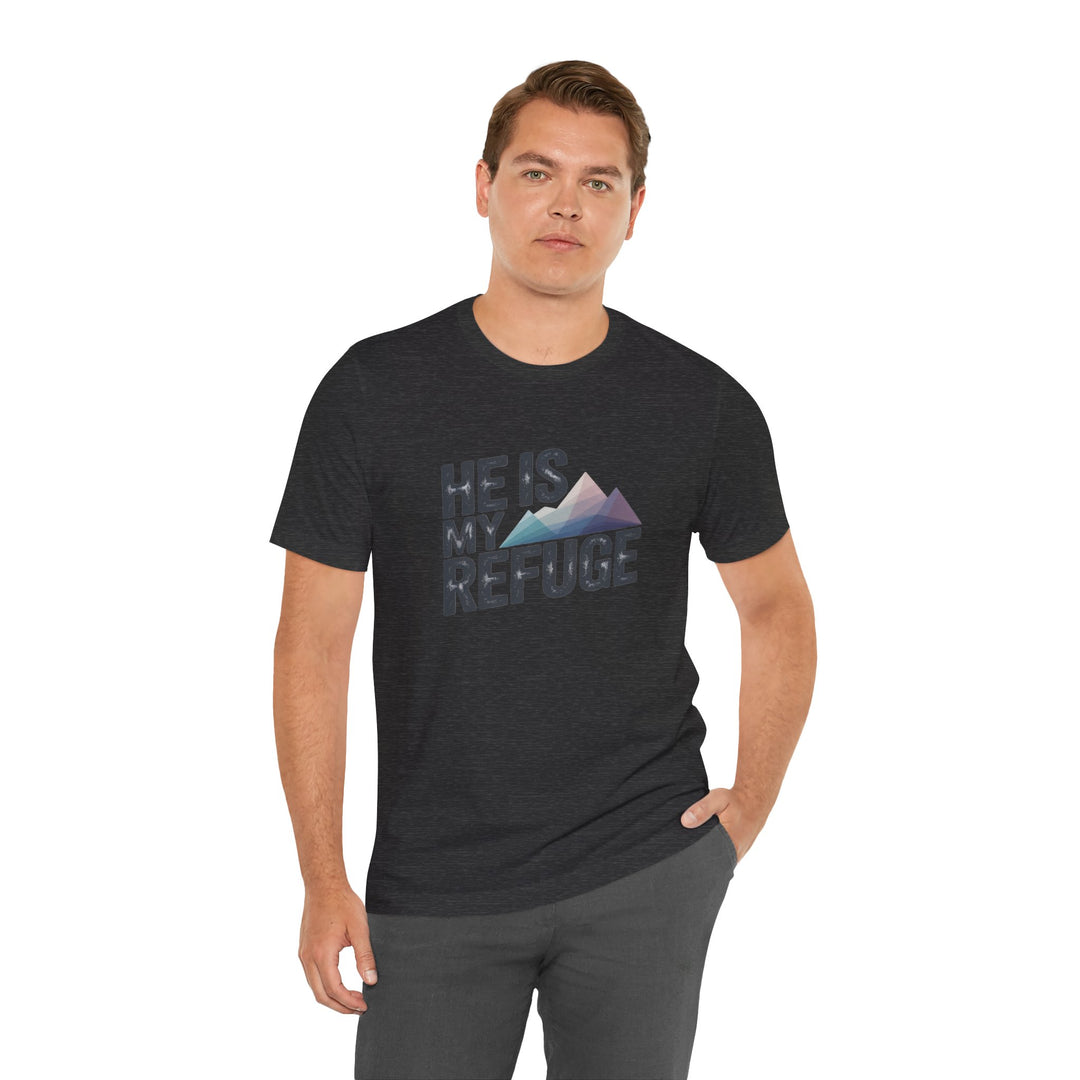 Inspirational Graphic Tee | He Is My Refuge | Christian T-Shirt, Casual Wear, Gift for Him, Faith-Based Apparel, Summer Style