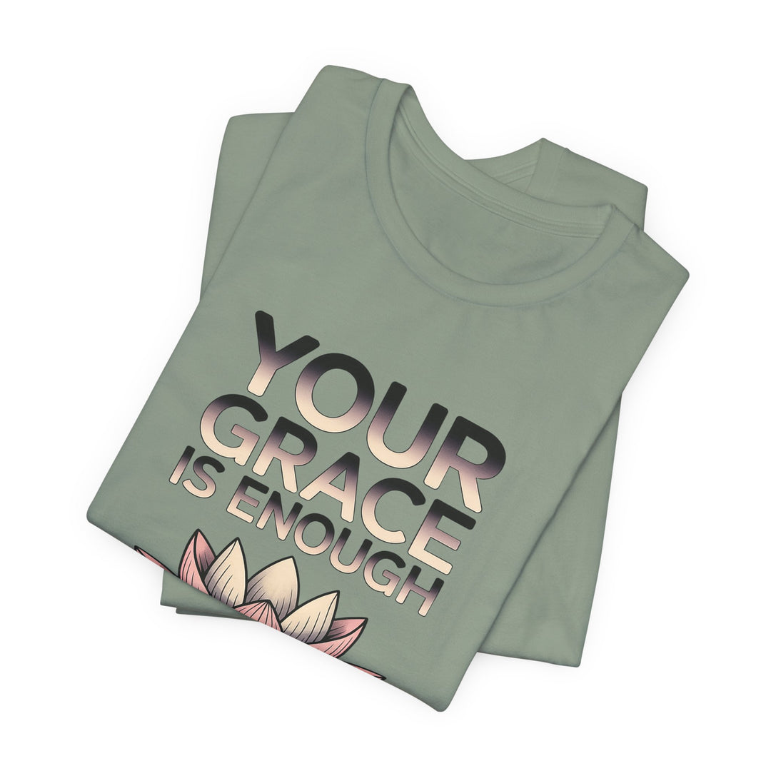 Inspirational Lotus Tee - Your Grace Is Enough, Motivational Shirt, Unisex Short Sleeve, Gift for Mindfulness Lovers, Spiritual Apparel