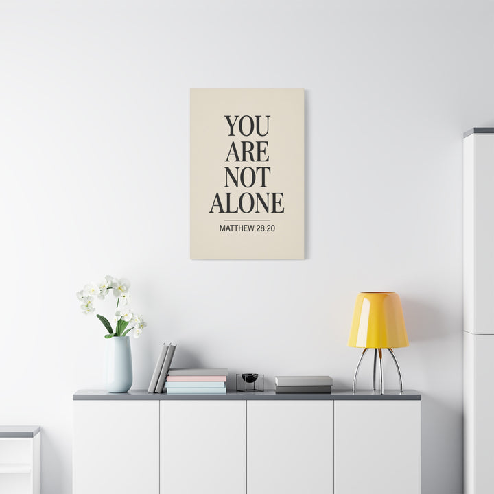 Canvas Print - You Are Not Alone - Matthew 28:20