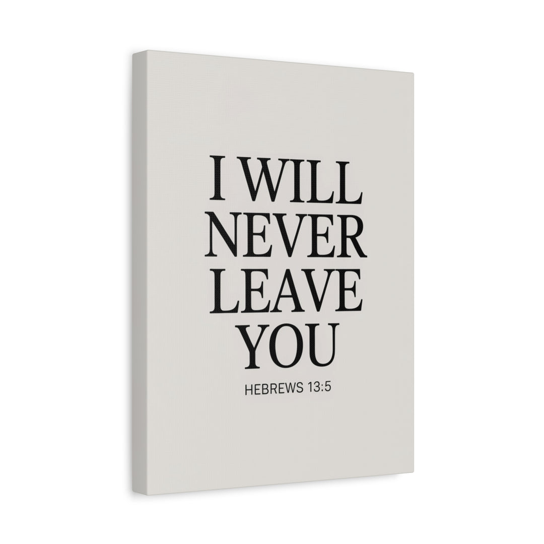 Canvas Print - I Will Never Leave You - Hebrews 13:5