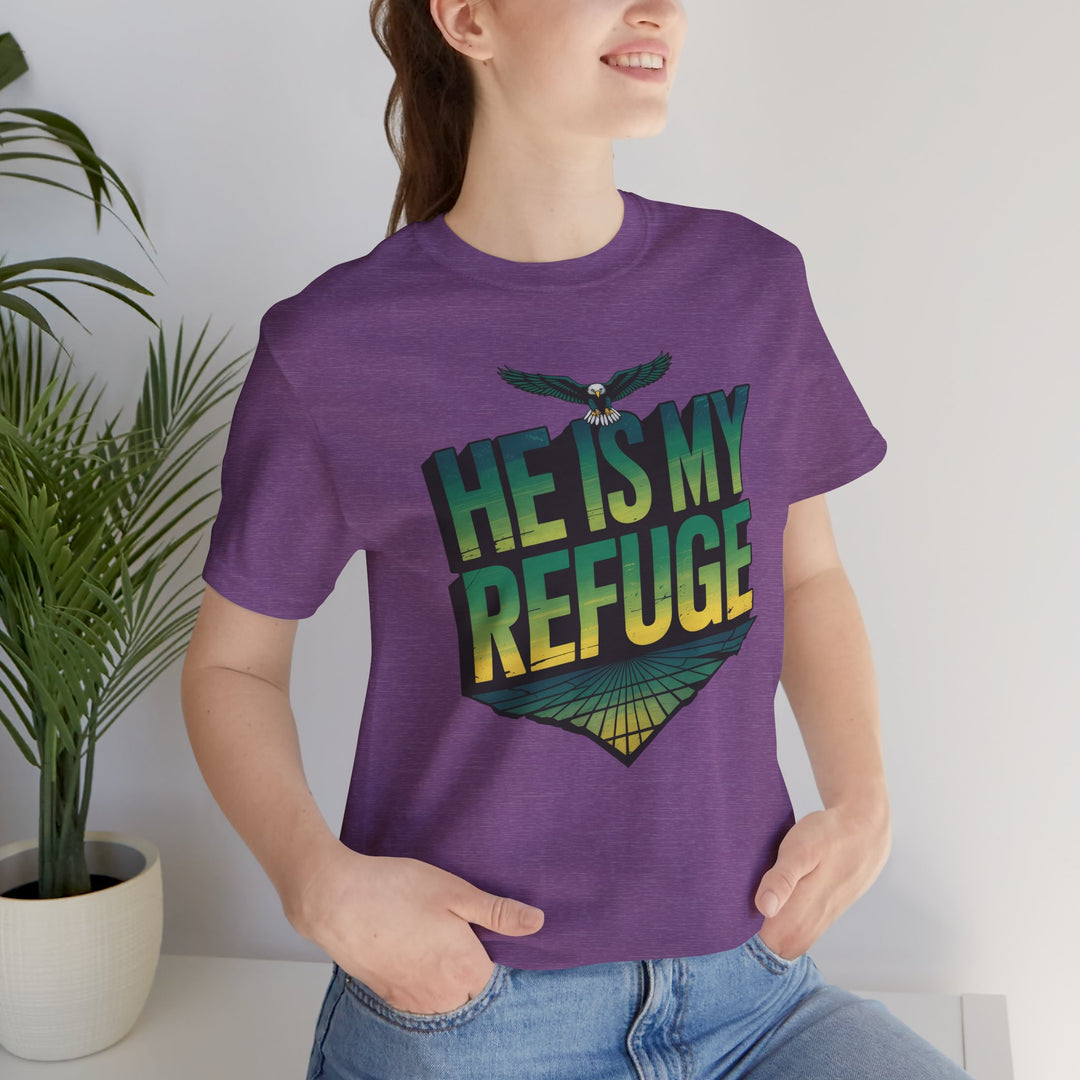 He Is My Refuge, Inspirational Graphic Tee for Faith-Driven Souls, Casual Wear, Unisex Shirt for Everyday, Gift for Believers, Uplifting Message Tee