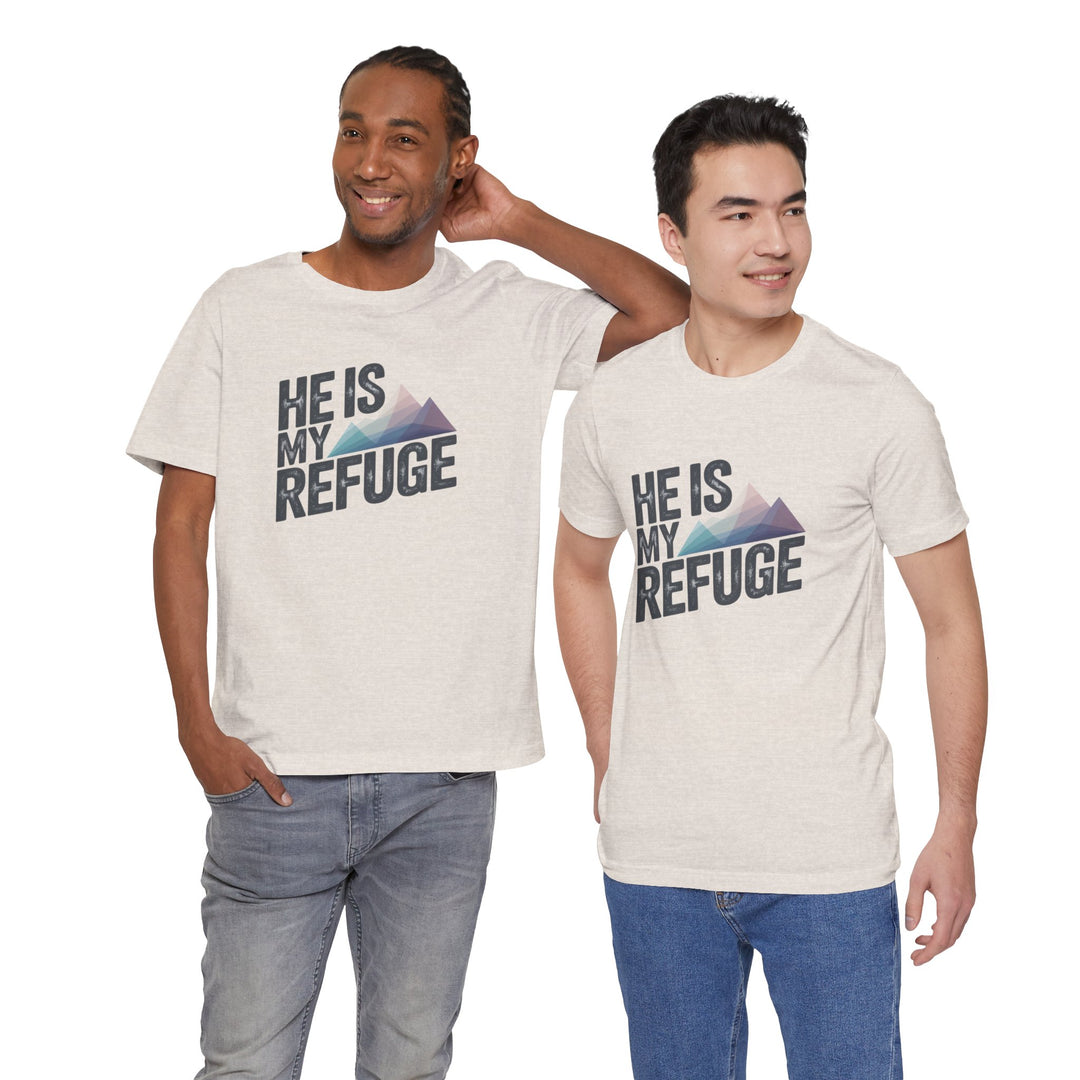 Inspirational Graphic Tee | He Is My Refuge | Christian T-Shirt, Casual Wear, Gift for Him, Faith-Based Apparel, Summer Style