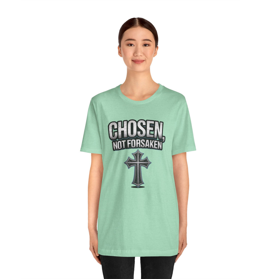 Unisex Inspirational Christian Tee - Chosen Not Forsaken, Faith-Based Shirt, Religious Apparel, Gift for Believers, Unique Faith T-Shirt