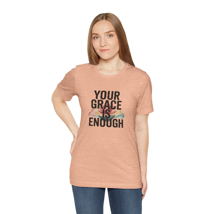 Inspirational Short Sleeve Tee - Your Grace is Enough, Motivational Shirt, Faith-Based Apparel, Comfort Tee, Everyday Wear