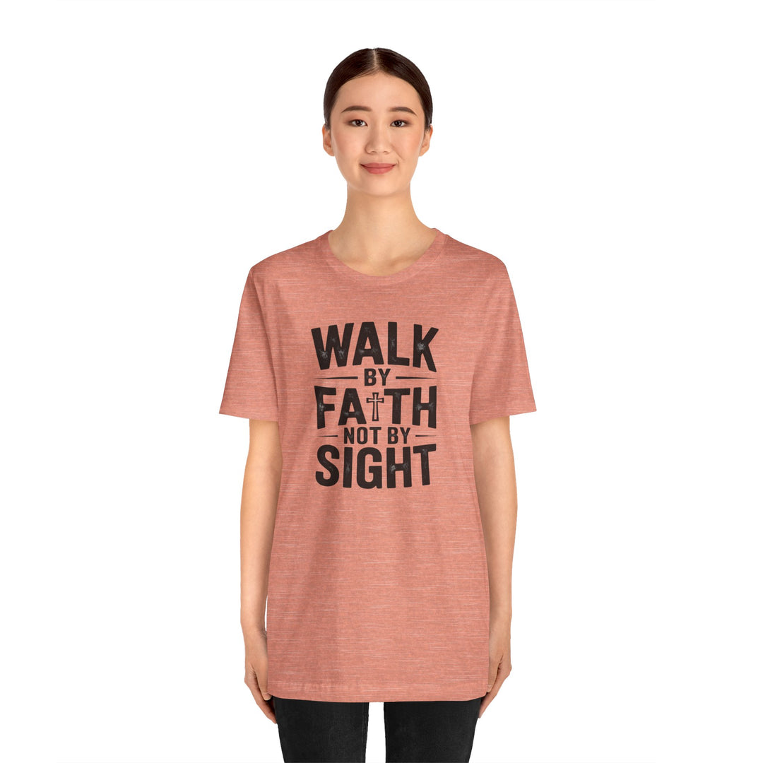 Walk by Faith, Not by Sight – 2 Corinthians 5:7 Christian Shirt