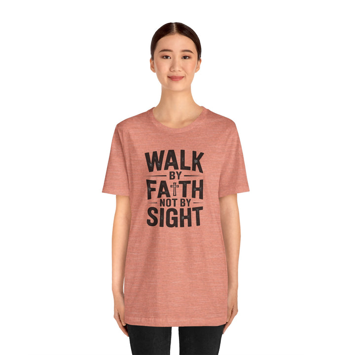 Walk by Faith, Not by Sight – 2 Corinthians 5:7 Christian Shirt