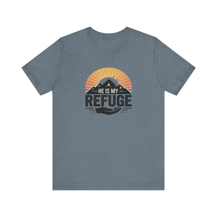 He Is My Refuge, Mountain Sunset Graphic Tee, Inspirational T-Shirt, Unisex Comfort Wear, Casual Outfit, Perfect Gift for Nature Lovers