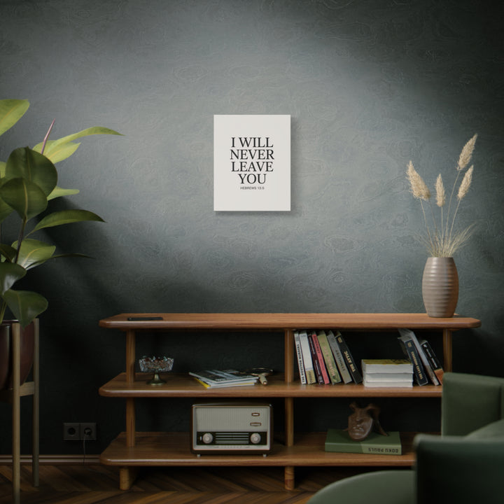 Canvas Print - I Will Never Leave You - Hebrews 13:5