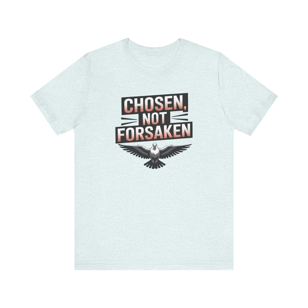 Chosen Not Forsaken Tee - Inspirational Unisex Jersey T-Shirt, Faith-Based Apparel, Motivational Gift, Casual Wear, Spiritual Fashion