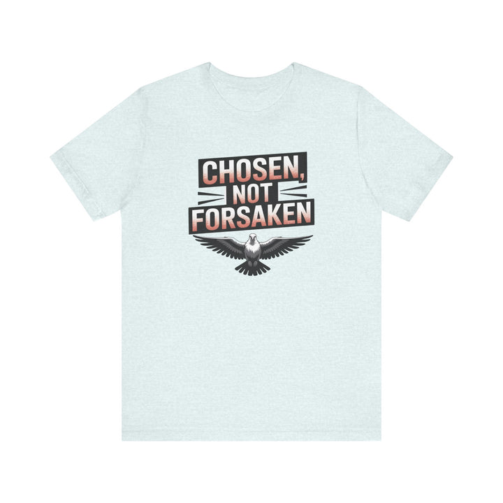 Chosen Not Forsaken Tee - Inspirational Unisex Jersey T-Shirt, Faith-Based Apparel, Motivational Gift, Casual Wear, Spiritual Fashion