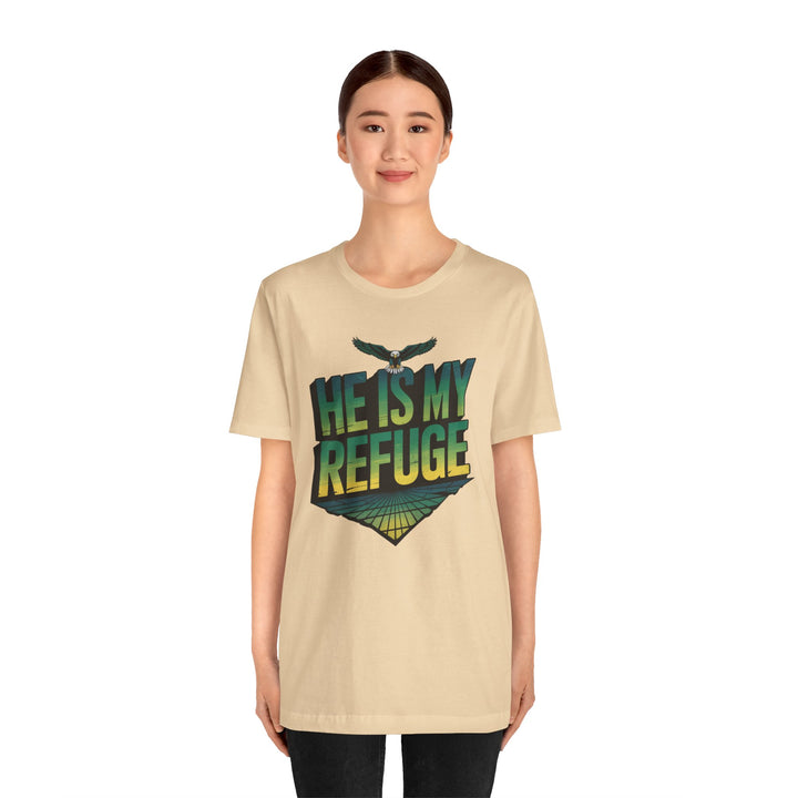 He Is My Refuge, Inspirational Graphic Tee for Faith-Driven Souls, Casual Wear, Unisex Shirt for Everyday, Gift for Believers, Uplifting Message Tee