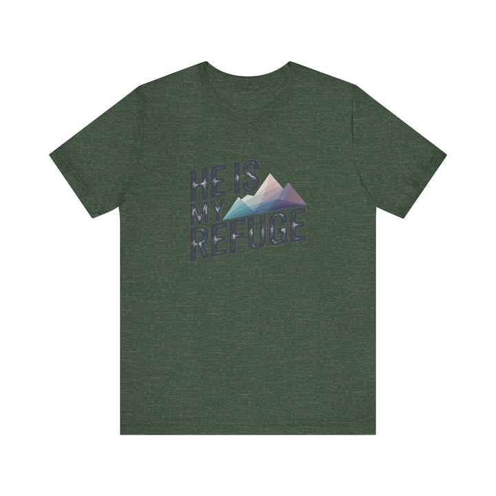 Inspirational Graphic Tee | He Is My Refuge | Christian T-Shirt, Casual Wear, Gift for Him, Faith-Based Apparel, Summer Style