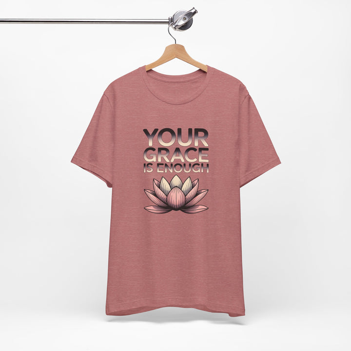 Inspirational Lotus Tee - Your Grace Is Enough, Motivational Shirt, Unisex Short Sleeve, Gift for Mindfulness Lovers, Spiritual Apparel