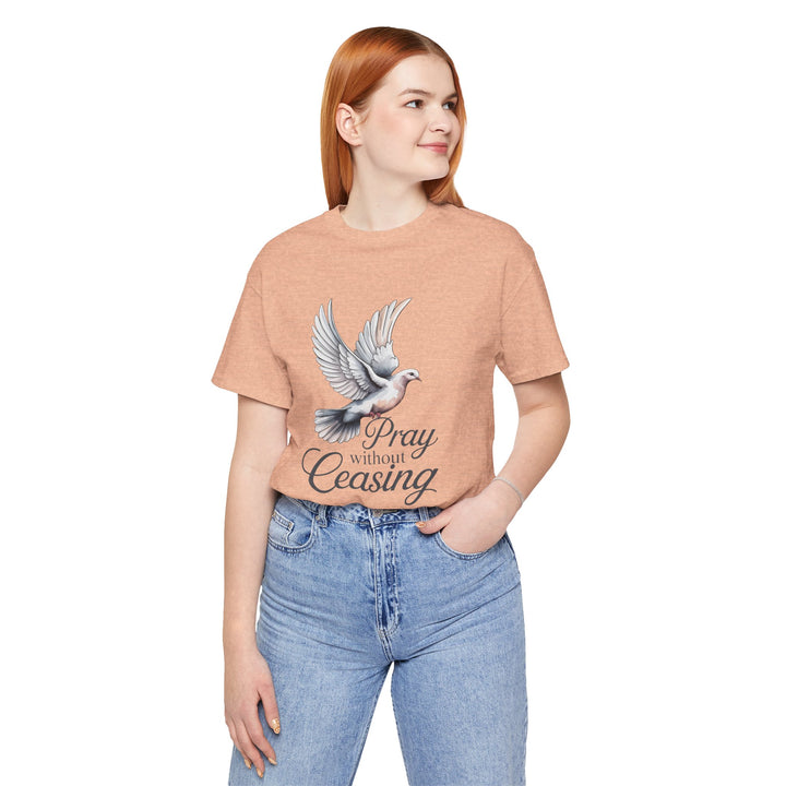 Pray Without Ceasing T-Shirt, Spiritual Tee for Faithful Wear, Inspirational Gift for Christians, Religious Apparel, Everyday Comfort