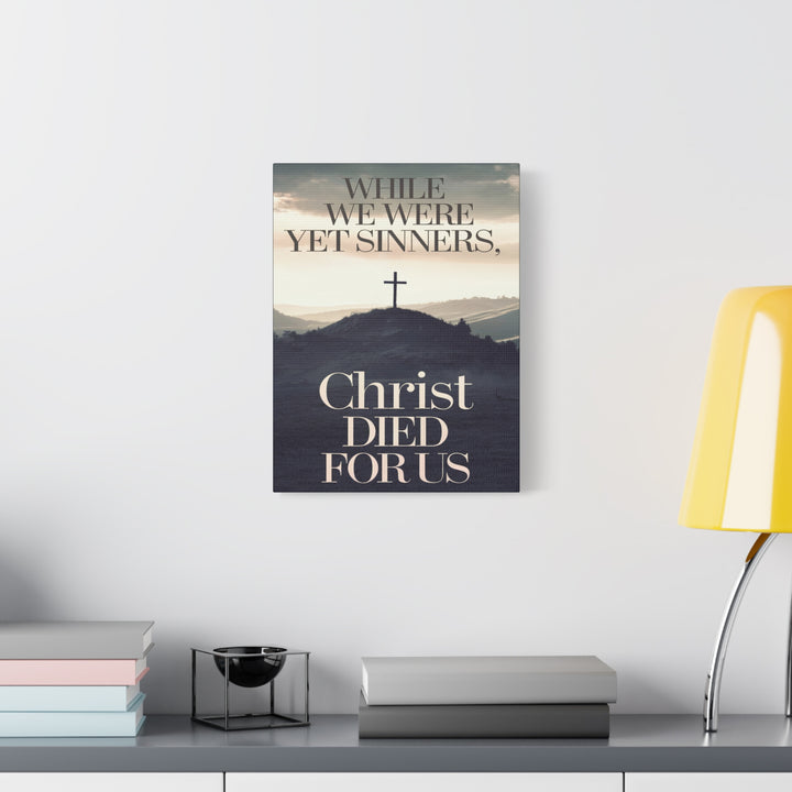Christ Died for Us Canvas | Romans 5:8 Christian Cross Wall Art