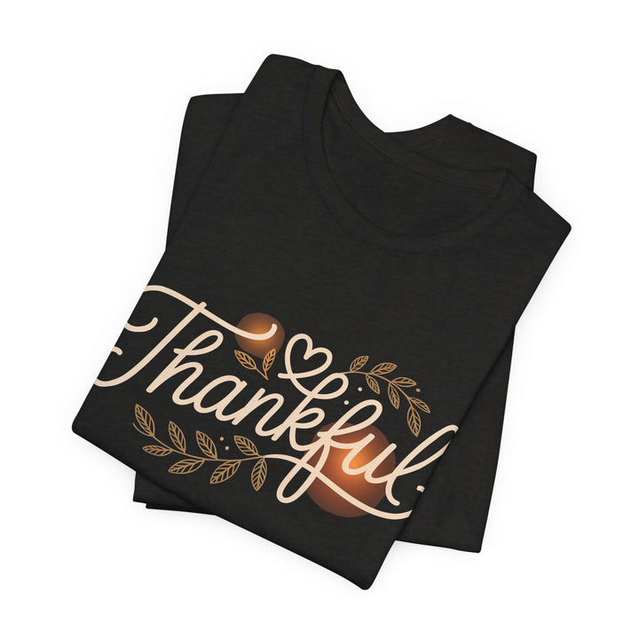 Thankful Tee - Unisex Jersey Short Sleeve Shirt for Thanksgiving, Gratitude Gift, Casual Wear, Family Gathering, Everyday Comfort