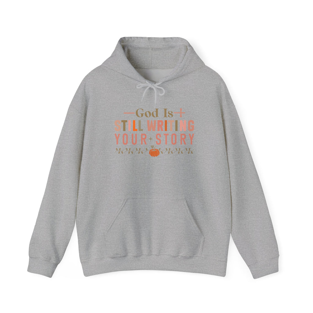 Faith-filled Hoodie - God is Still Writing Your Story
