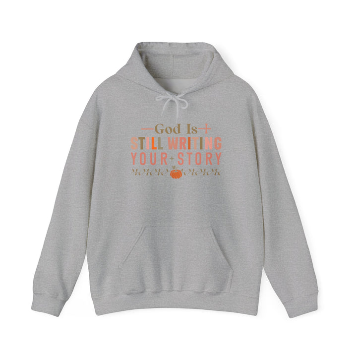 Faith-filled Hoodie - God is Still Writing Your Story