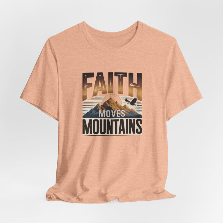 Faith Moves Mountains Tee, Inspirational Shirt, Motivational T-Shirt, Gift for Nature Lovers, Unisex Casual Wear