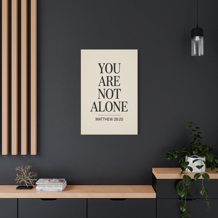Canvas Print - You Are Not Alone - Matthew 28:20