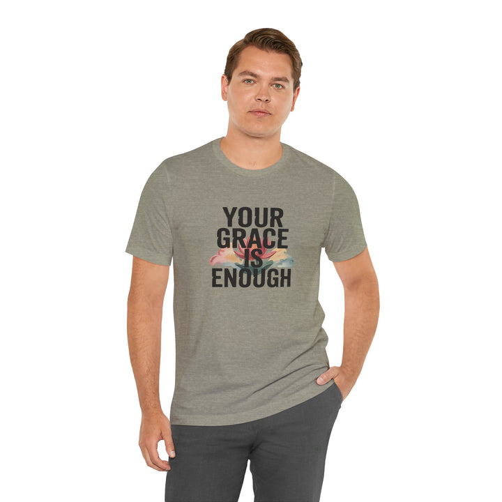 Inspirational Short Sleeve Tee - Your Grace is Enough, Motivational Shirt, Faith-Based Apparel, Comfort Tee, Everyday Wear