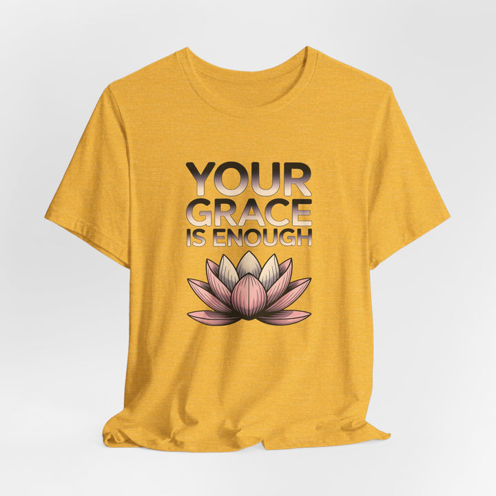 Inspirational Lotus Tee - Your Grace Is Enough, Motivational Shirt, Unisex Short Sleeve, Gift for Mindfulness Lovers, Spiritual Apparel