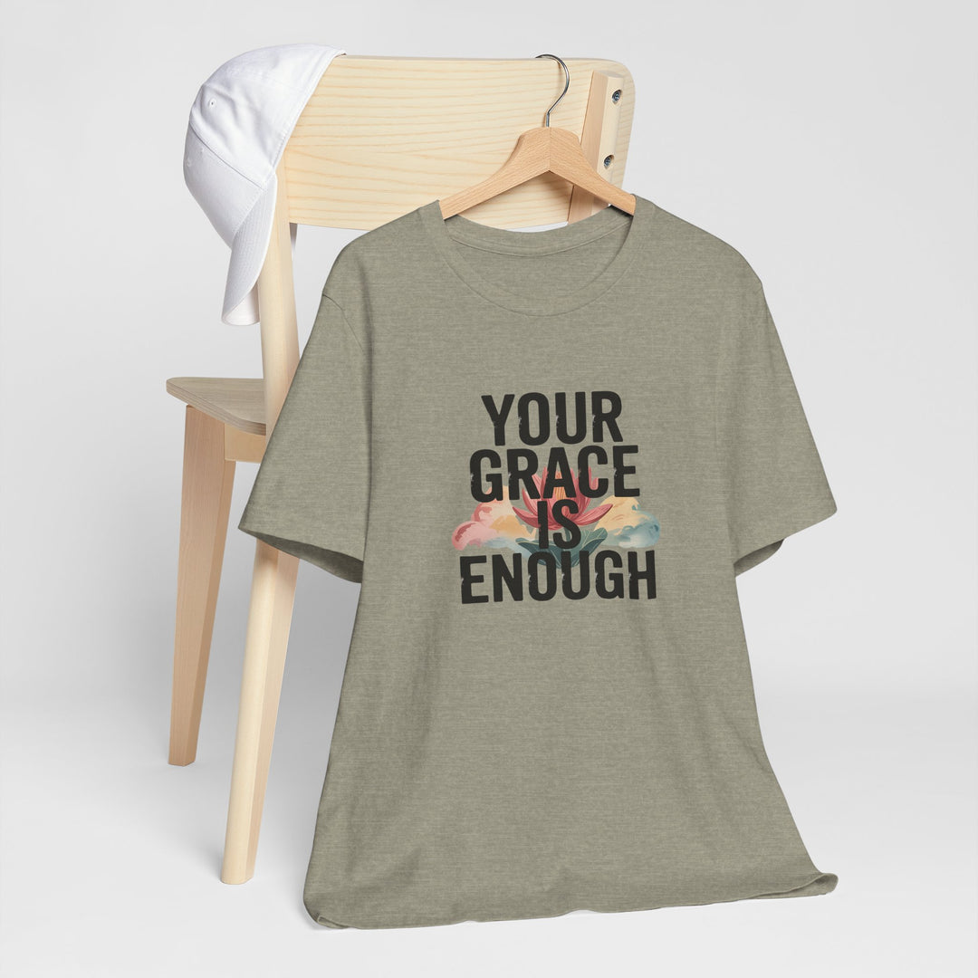 Inspirational Short Sleeve Tee - Your Grace is Enough, Motivational Shirt, Faith-Based Apparel, Comfort Tee, Everyday Wear