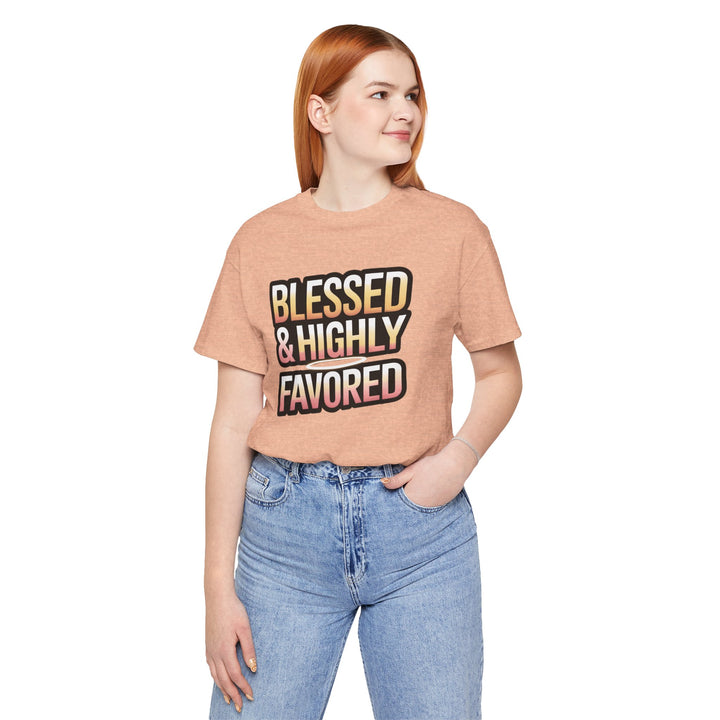 Blessed & Highly Favored Unisex Tee, Inspirational Shirt, Faith-Based Apparel, Casual Wear, Gift for Believers, Everyday Comfort