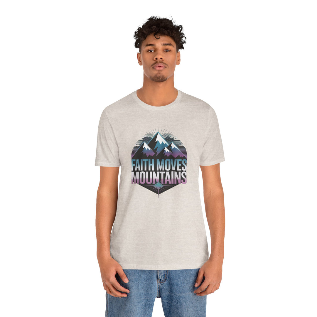 Faith Moves Mountains - Unisex Short Sleeve Tee, Motivational Shirt, Inspirational Gift, Adventurer Tee, Outdoor Apparel